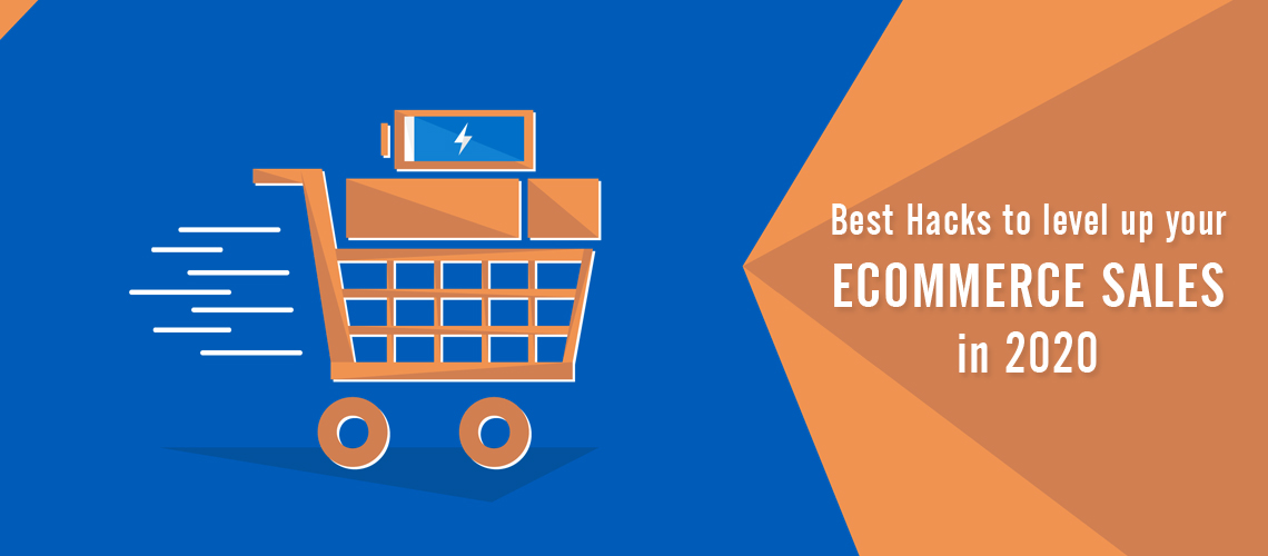 Best Hacks to level up your Ecommerce Sales in 2020