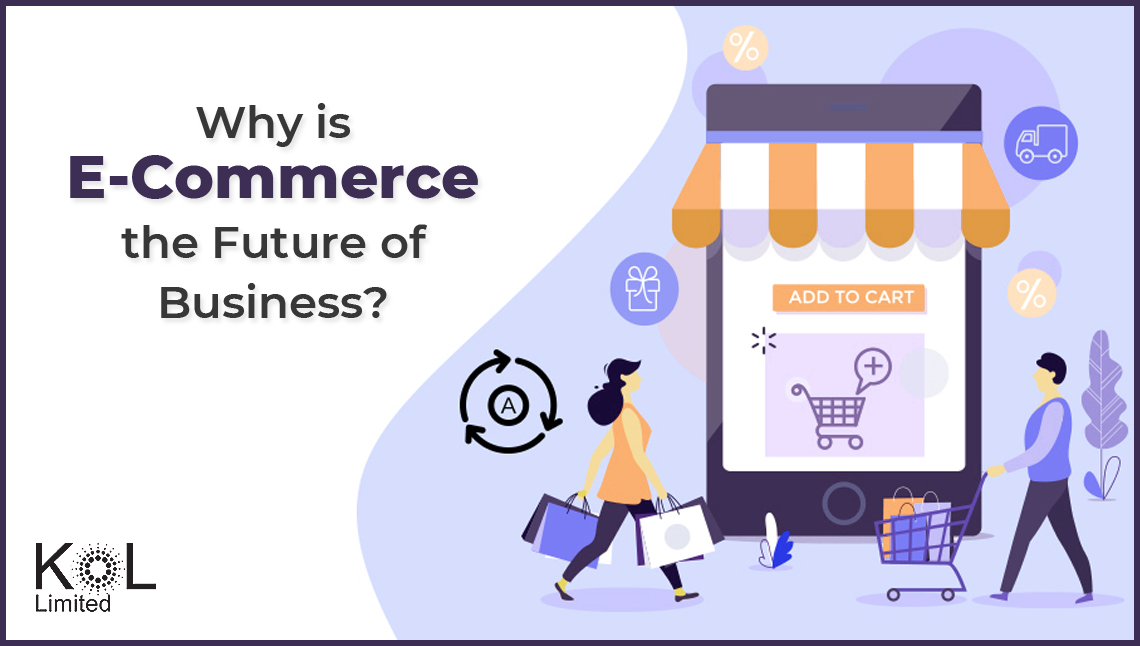 Why is E-Commerce the Future of Business?